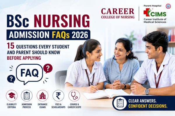 BSc Nursing Admission FAQs 2026: 15 Questions Every Student and Parent Should Know Before Applying